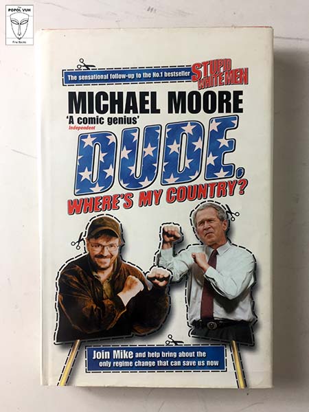 Michael Moore - Dude, Where's My Country?